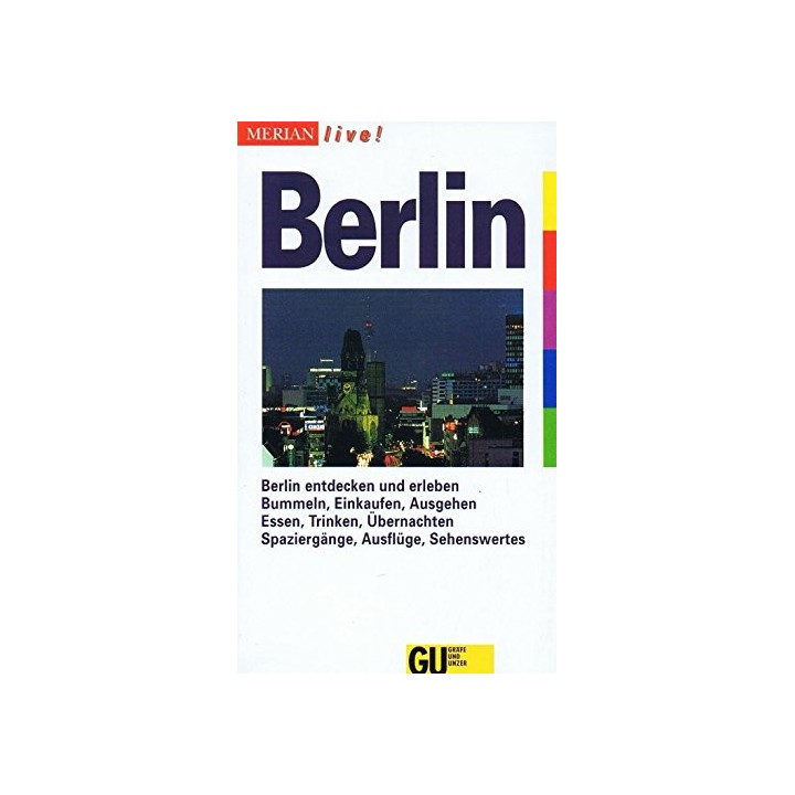 Berlin. Berlin entdecken und erleben. Bummeln, Einkaufen, Ausgehen. Essen, Trinken, Übernachten. Spaziergänge, Ausflüge, Sehensw